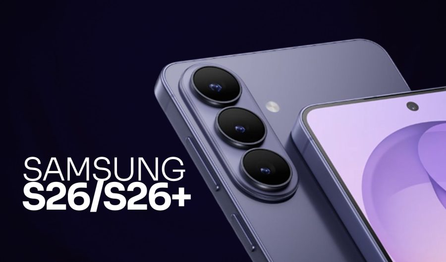 Samsung S26/S26+: What You Should Know